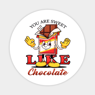 You are sweet like chocolate, cute cartoon mascot chocolate bar Magnet
